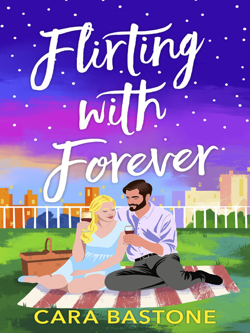 Title details for Flirting with Forever by Cara Bastone - Wait list